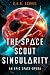 The Space Scout Singularity by G.G.R Scovel