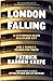 London Falling: A Mysterious Death in a Gilded City and a Family's Search for Truth