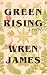 Green Rising by Wren James
