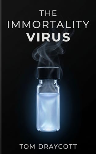 The Immortality Virus: A Miracle Worth Killing For (Kindle Edition)