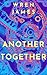 Another Together: A Next To...