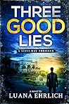 Three Good Lies: ...
