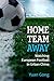 Home Team Away: Watching European Football in Urban China (China Understandings Today)