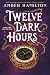 Twelve Dark Hours