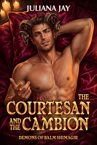 The Courtesan and the Cambion: a cozy and spicy demon romance (Demons of Balm Shimagir Book 3)