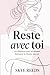 Reste Avec Toi: 101 réflexi...