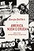 America nuda e cruda: Come si arriva dai Padri Pellegrini a Donald Trump (Italian Edition)