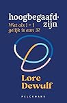 Hoogbegaafd zijn:...