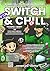 Switch & Chill #5: Il dolce...