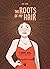 The Roots of My Hair