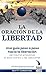 La Oración de la Libertad: ...