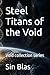 Steel Titans of the Void: V...