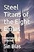 Steel Titans of the Eight E...
