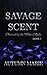 Savage Scent: Claimed by th...