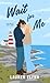 Wait for Me: A Coastal Magical Realism Time Travel Romance