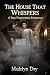 THE HOUSE THAT WHISPERS by Madelyn Day