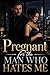 Pregnant for the Man Who Ha...