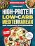 HIGH PROTEIN LOW-CARB MEDITERRANEAN DIET COOKBOOK FOR BEGINNERS by SOPHIA CHILD