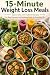 15-Minute Weight Loss Meals...