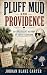 Pluff Mud and Providence: A...