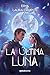 La última luna (Matchstories Fantasy) (Spanish Edition)