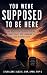 You Were Supposed to Be Here by SYLVALENE ALOZIE