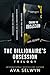 Boxed Set: The Billionaire's Obsession Trilogy (Groveling Ex-husband Dark Romance): Three Complete Full-Length Novels (Boxed Sets: Possessive Billionaires, Precious Sweethearts series)