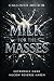 Milk for the Masses: Extrem...