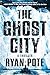 The Ghost City by Ryan Pote