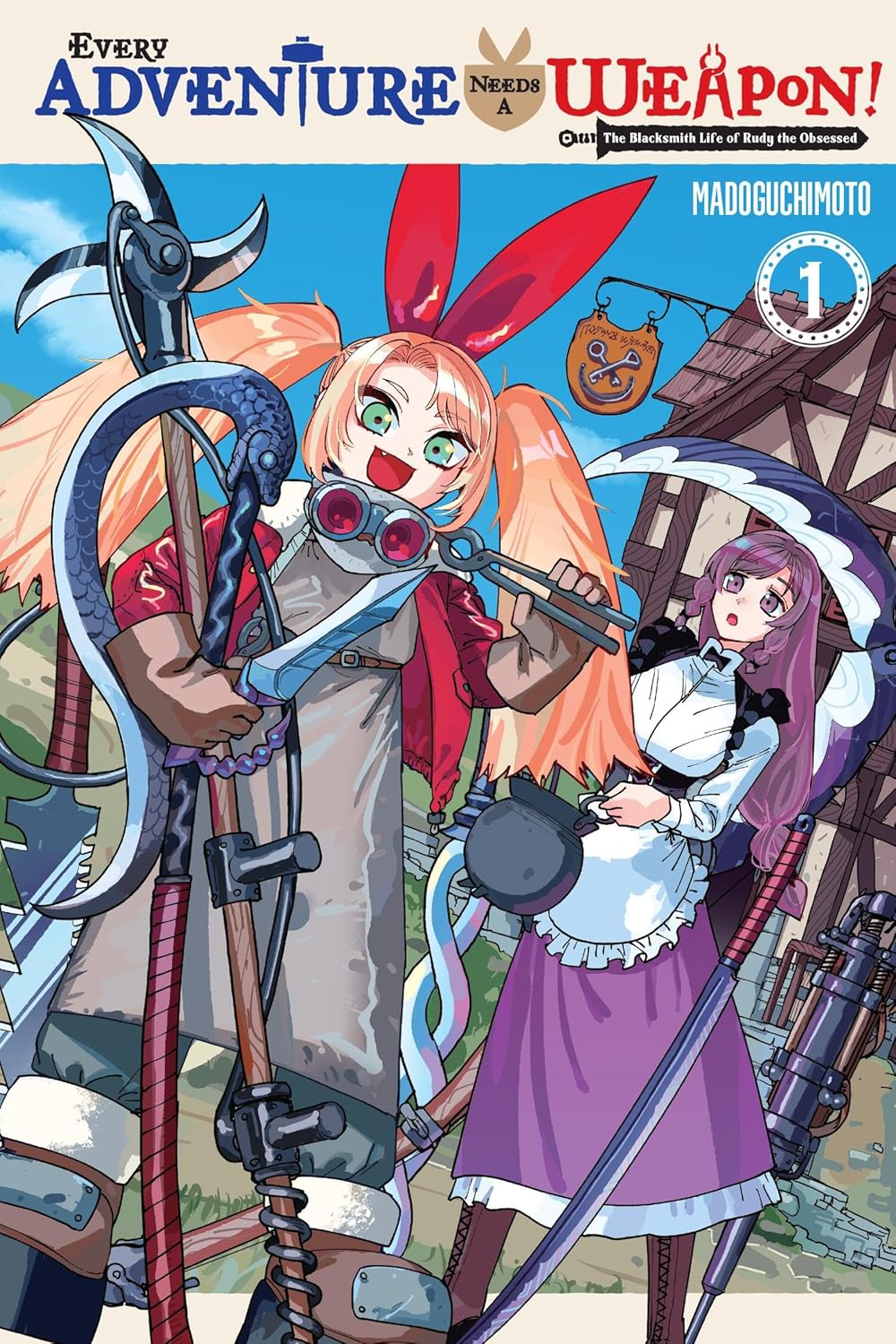 Every Adventure Needs a Weapon!: The Blacksmith Life of Rudy the Obsessed, Volume 1 (Paperback)