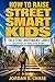 How to Raise Street Smart Kids by Jordan S. Chase