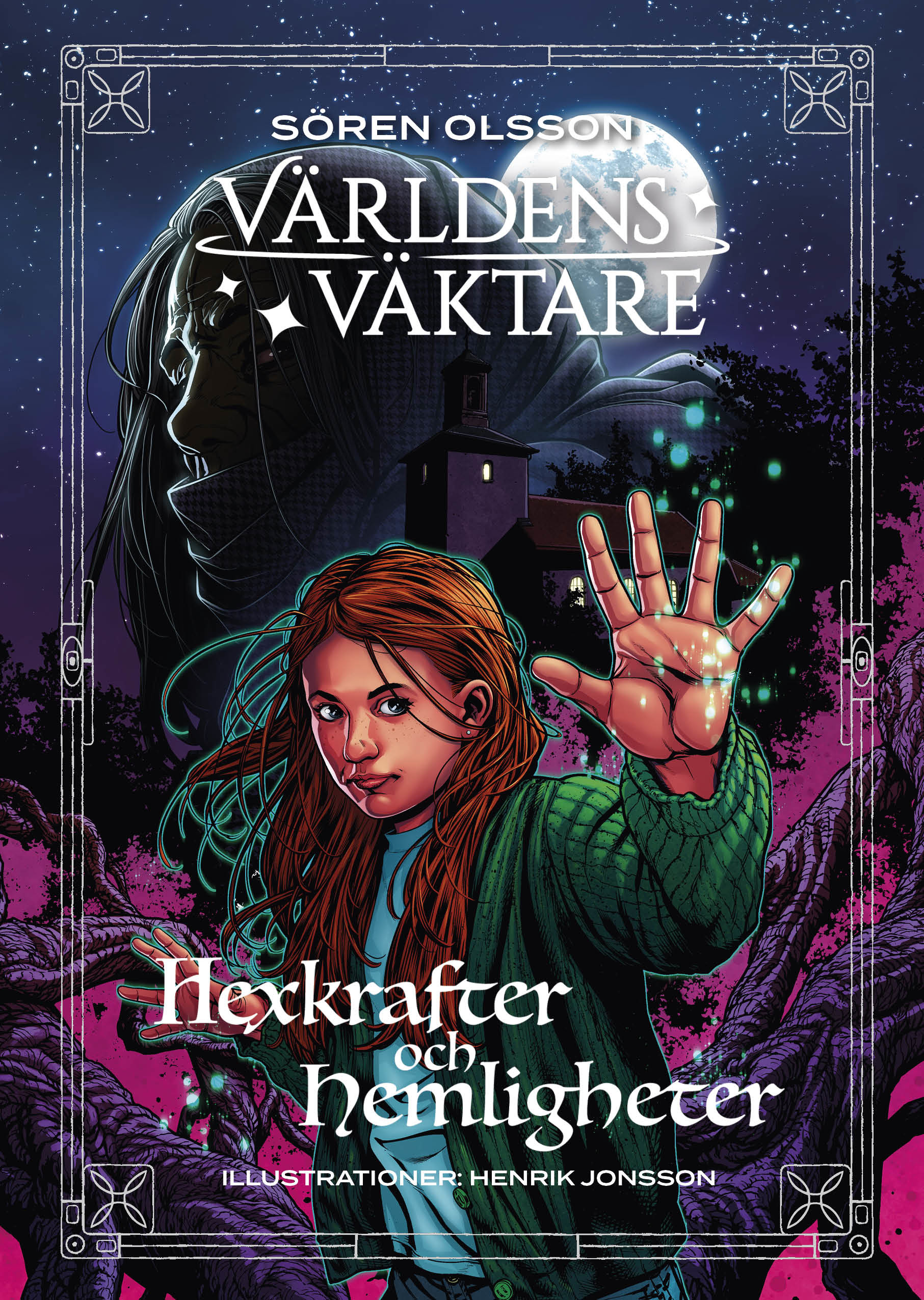 Hexkrafter och hemligheter (Världens väktare, #1)