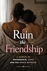 Ruin the Friendsh...
