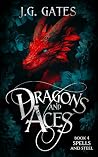 Spells and Steel: Dragons and Aces Book 4 (Dragons and Aces Series) Spells and Steel: Dragons and Aces Book 4 (Dragons and Aces Series)