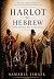 HARLOT TO HEBREW : Living a...