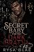 Secret Baby for the Dark Bratva by Rysa Blae
