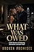 What Was Owed : A Dark Roma...
