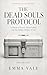The Dead Souls Protocol: A ...