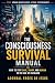 The Consciousness Survival Manual How to Stay Sane, Sharp, and Human in the Age of Overload (Série Urban Mindfulness & Peak Performance)