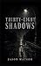 Thirty Eight Shadows (The T...