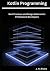 Kotlin Programming: Best Pr...