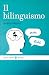 Il bilinguismo by Andrea Marini