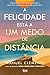 A Felicidade Está a Um Medo de Distância