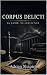 CORPUS DELICTI: No Crime, N...