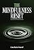 The Mindfulness Reset: A Pr...