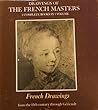 French drawings from the 15th century through Géricault (Drawings of the masters)