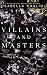 Villains and Masters: A Dar...