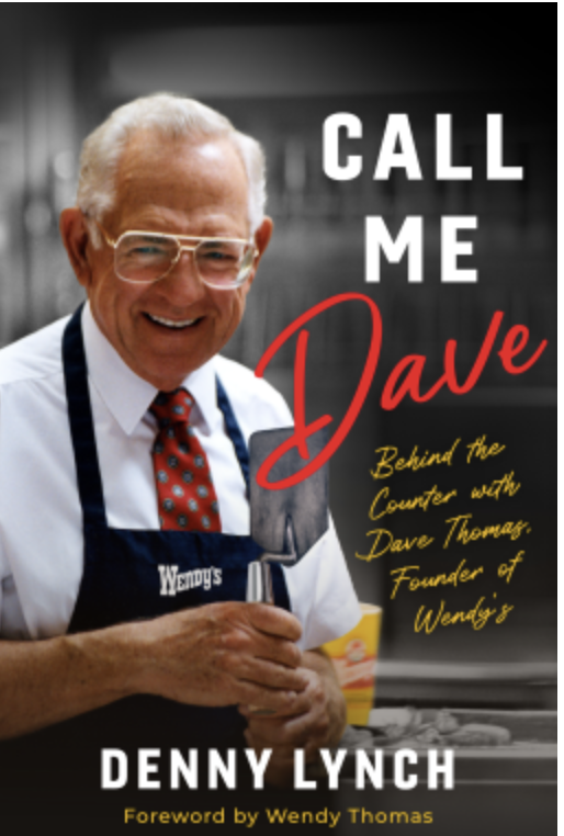 Call me Dave: Behind the Counter with Dave Thomas, Founder of Wendy's
