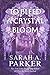 To Bleed a Crystal Bloom (Crystal Bloom, #1)