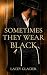 Sometimes They Wear Black: A Forbidden Orthodox Romance (The Black & White Series Book 1)